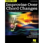 How To Improvise Over Chord Changes -