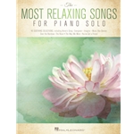 The Most Relaxing Songs for Piano Solo - Intermediate to Advanced