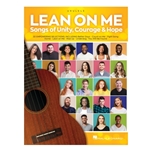 Lean on Me - Songs of Unity, Courage, & Hope -