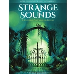 Strange Sounds - 10 Bewitching Piano Solos for Recitals - Late Elementary to Early Intermediate