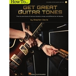 How to Get Great Guitar Tones -