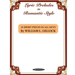 Lyric Preludes in Romantic Style - Intermediate to Late intermediate