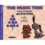 The Music Tree: Activities Book Time to Begin -