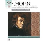 Chopin: An Introduction To His Piano Works - Intermediate to Early Advanced