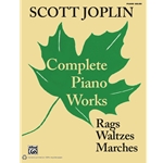 Complete Piano Works Rags Waltzes Marches - Early Advanced