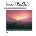Beethoven: 13 of His Most Popular Piano Pieces - Late Intermediate to Early Advanced