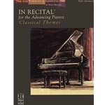 In Recital for the Advancing Pianist Classical Themes -