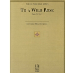 To a Wild Rose, Opus 51, No. 1 -
