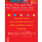 Write, Play, and Hear Your Theory Every Day, Book 2 - Late Elementary