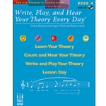 Write, Play, and Hear Your Theory Every Day, Book 4 - Early Intermediate