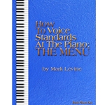 How to Voice Standards at the Piano: The Menu - Intermediate to Advanced