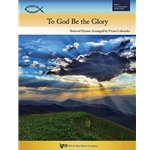 To God Be the Glory - Late Intermediate