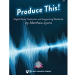Produce This! Music Production and Songwriting Workbook -