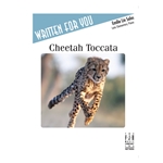 Written for You: Cheetah Toccata - Late Elementary