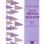 The New Recital Pageants, Book 4 - Upper Intermediate
