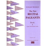 The New Recital Pageants, Book 4 - Upper Intermediate