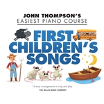 John Thompson's Easiest Piano Course - First Children's Songs - Elementary