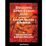 Decoding Afro Cuban Jazz: The Music of Chucho Valdez & Irakere - Intermediate