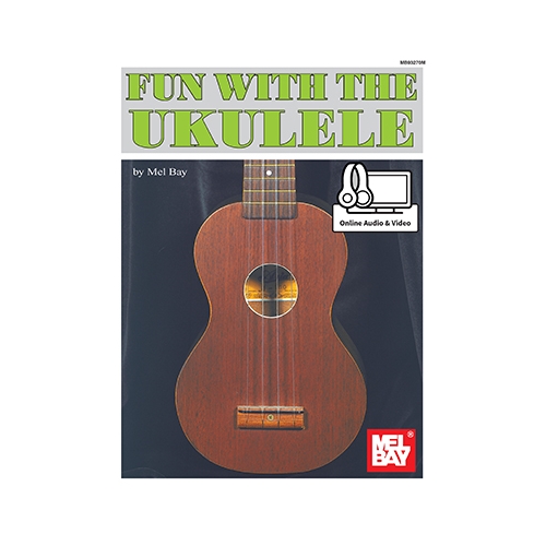 Fun With the Ukulele - Mel Bay Ukulele 40