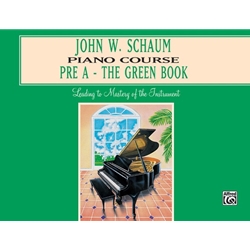 John W. Schaum Piano Course Pre A: The Green Book - Early Elementary