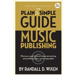 The Plain & Simple Guide to Music Publishing - 5th Edition -