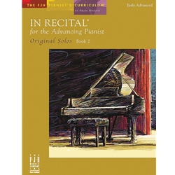 In Recital for the Advancing Pianist Original Solos 2 -