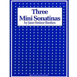 Bastien Three Mini Sonatinas -