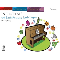 In Recital with Little Pieces for Little Fingers Holiday - Preparatory