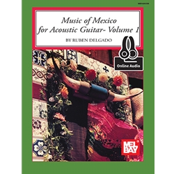 Music of Mexico for Acoustic Guitar - Volume 1 -